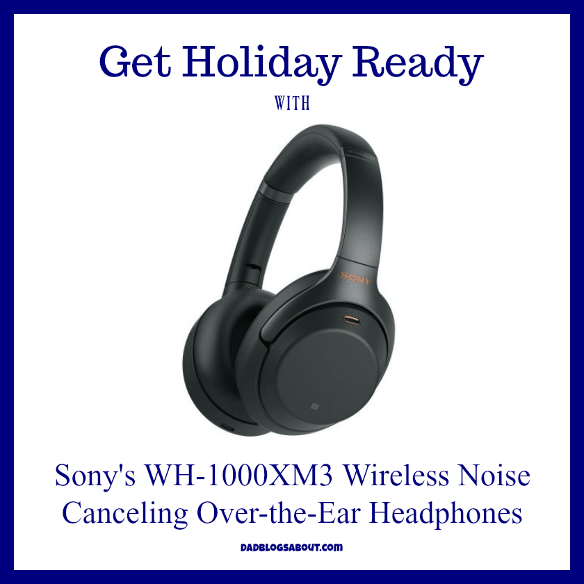 The holiday season will be here in a matter of weeks. If you are looking for the perfect gift idea for your kids or your spouse or the music lover on your list, don't look any further. Get Holiday ready with the new Sony WH-1000XM3 Wireless Noise Canceling Over-the-Ear Headphones. More at DadBlogsAbout.com